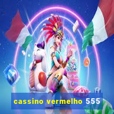 cassino vermelho 555